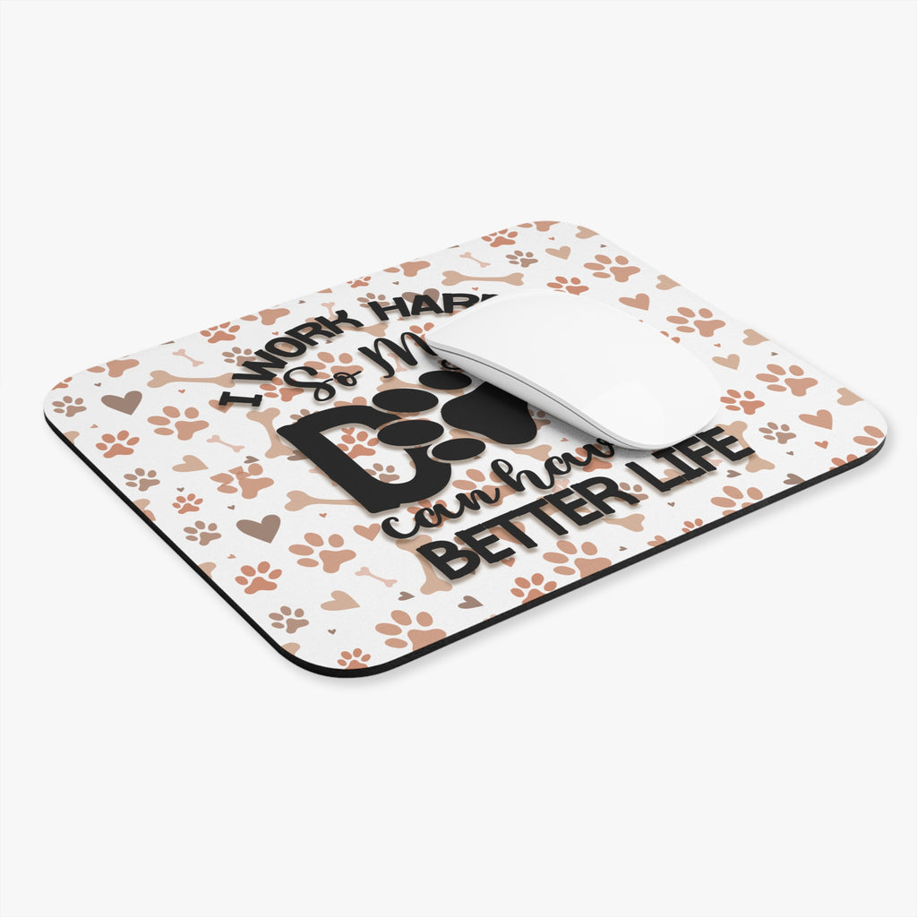 Dog Lover Mouse Pad - I Work Hard So My Dog Can Have a Better Life, Pet Accessories, Gifts for Dog Owners, Animal Lover Decor, Office [...]